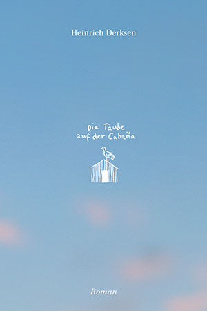 Die Taube auf der Cabaña Die Taube auf der Cabaña